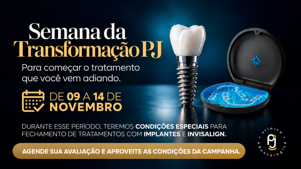 Semana da Transformação PJ, de 09 a 14 de novembro, na unidade Vila Maria da PJ Odontologia